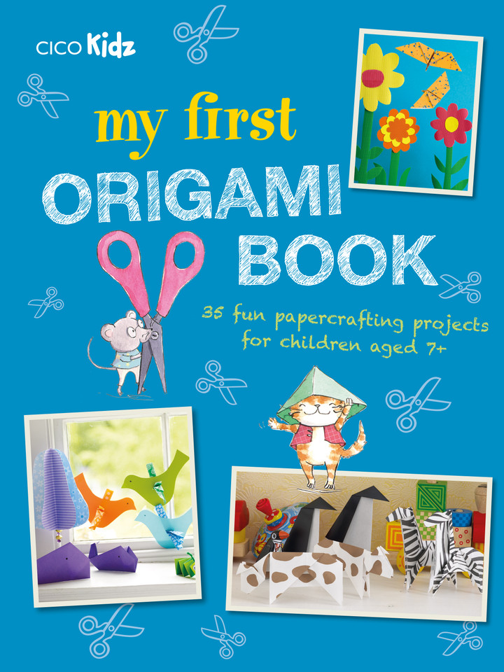 My First Origami Book: 35 fun papercrafting projects for children aged 7+ book cover by CICO Kidz