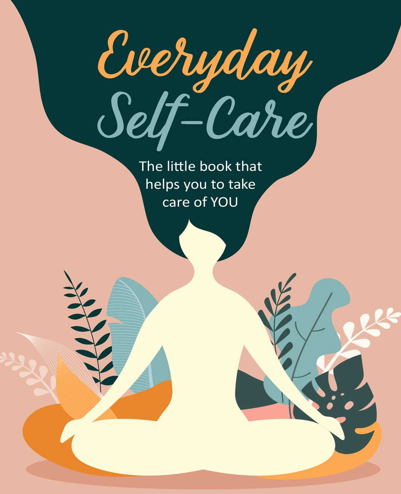 Everyday Self-Care: The little book that helps you to take care of YOU. book cover by CICO Books