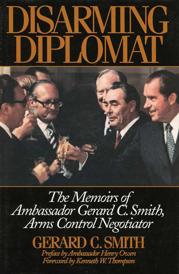 Disarming Diplomat: The Memoirs of Ambassador Gerard C. Smith, Arms Control Negotiator book cover by Gerard C. Smith