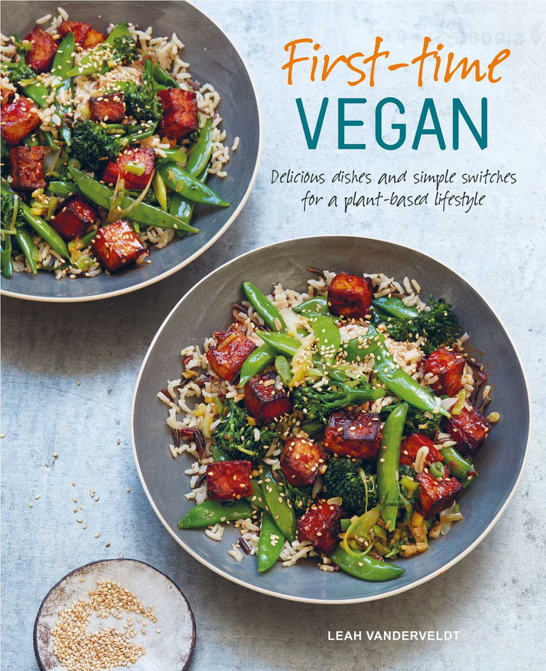 First-time Vegan: Delicious dishes and simple switches for a plant-based lifestyle book cover by Leah Vanderveldt