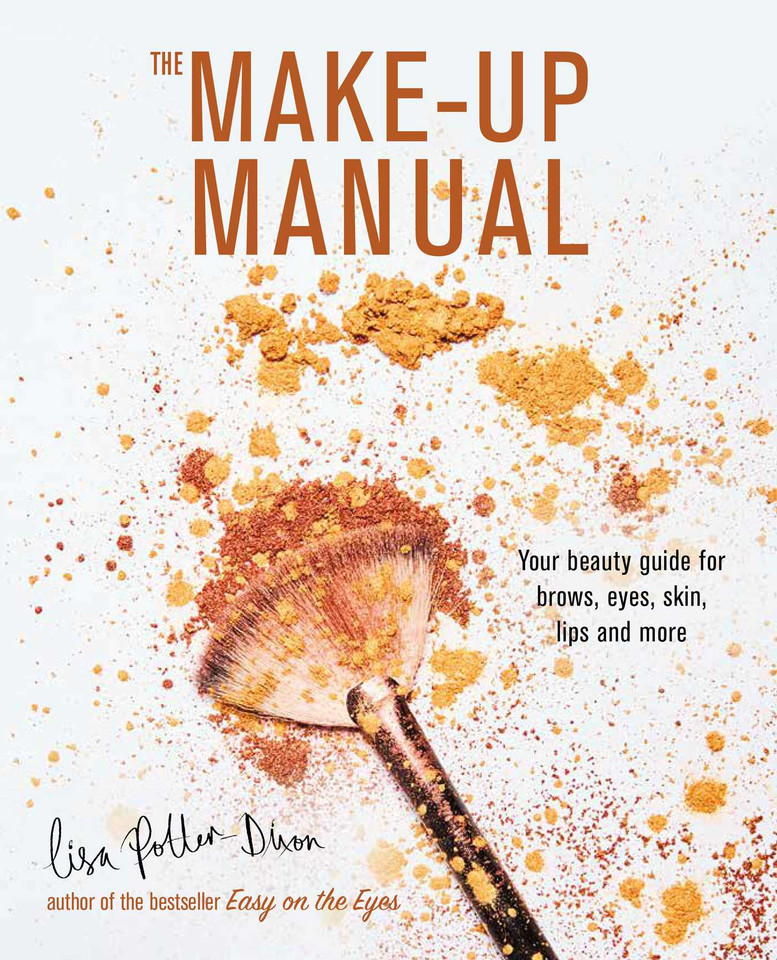The Make-up Manual: Your beauty guide for brows, eyes, skin, lips and more book cover by Lisa Potter-Dixon