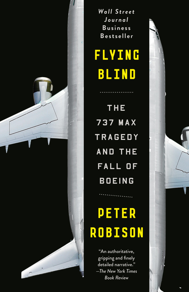 Flying Blind: The 737 MAX Tragedy and the Fall of Boeing book cover by Peter Robison