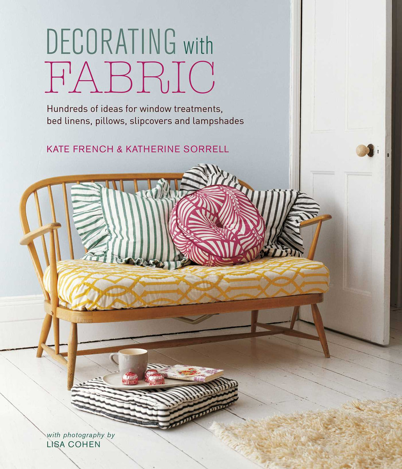 Decorating with Fabric: Hundreds of ideas for window treatments, bed linens, pillows, slipcovers and lampshades book cover by Kate French, Katherine Sorrell