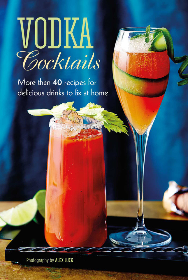 Vodka Cocktails: More than 40 recipes for delicious drinks to fix at home book cover by Ryland Peters & Small
