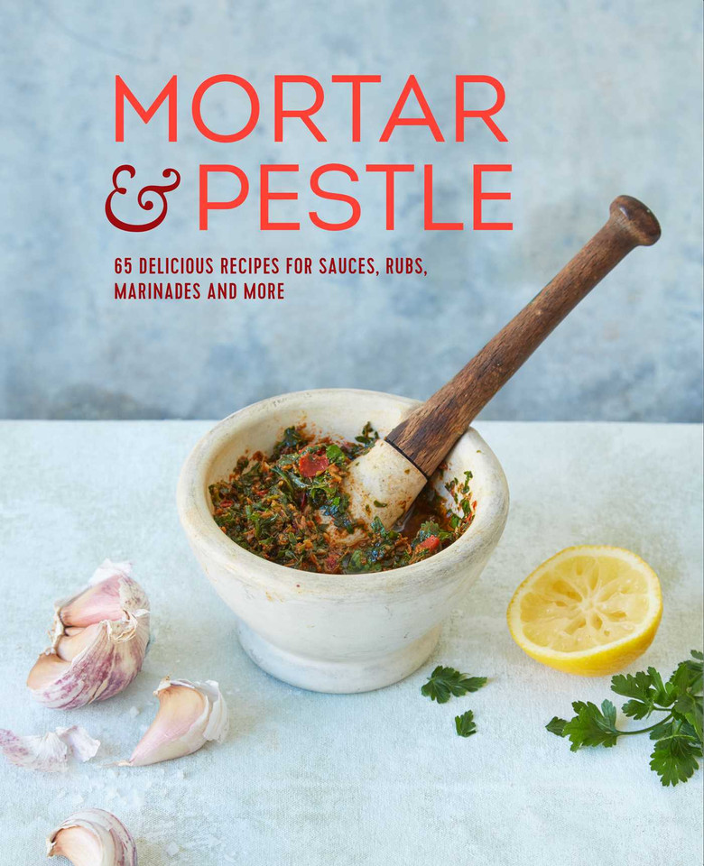 Mortar & Pestle: 65 delicious recipes for sauces, rubs, marinades and more book cover by Ryland Peters & Small