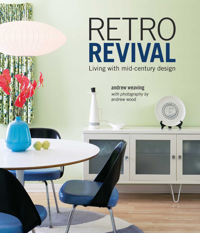 Retro Revival: Living with mid-century design book cover by Andrew Weaving