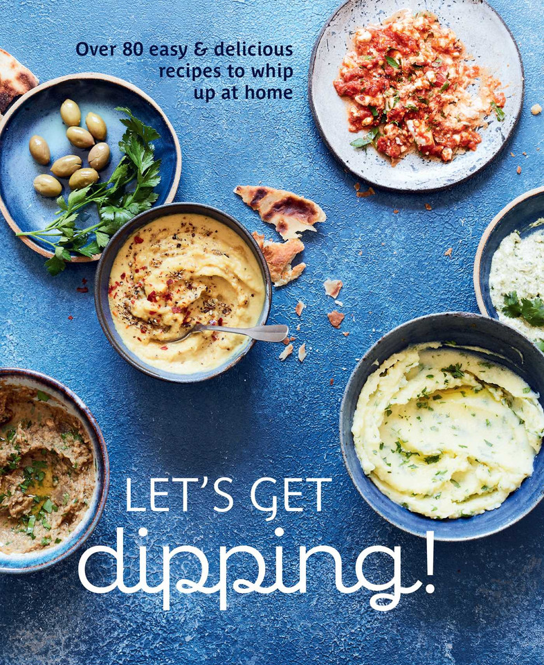 Let's Get dipping!: Over 80 easy & delicious recipes to whip up at home book cover by Ryland Peters & Small