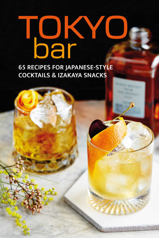 Tokyo Bar: 65 recipes for Japanese-style cocktails and izakaya snacks book cover by Ryland Peters & Small