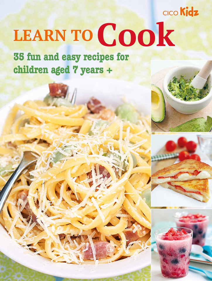 Learn to Cook: 35 fun and easy recipes for children aged 7 years + (Learn to Craft) book cover by CICO Books