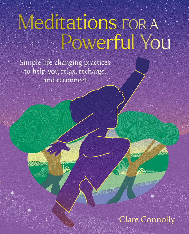 Meditations for a Powerful You: Simple life-changing practices to help you relax, recharge, and reconnect book cover by Clare Connolly