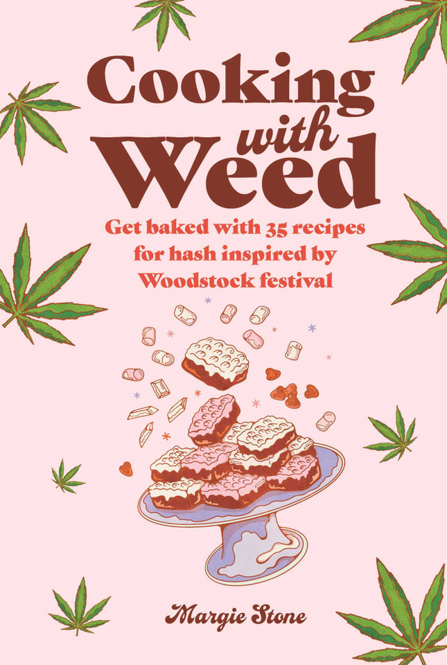 Cooking with Weed: Get baked with 35 recipes for hash inspired by Woodstock festival book cover by Dog 'n' Bone