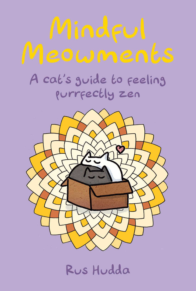 Mindful Meowments: A cat's guide to feeling purrfectly zen book cover by Rus Hudda