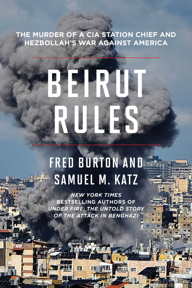 Beirut Rules: The Murder of a CIA Station Chief and Hezbollah's War Against America book cover by Fred Burton, Samuel M Katz