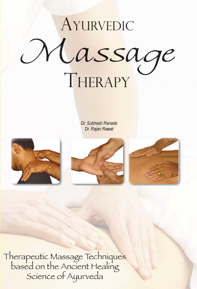 Ayurvedic Massage Therapy: Therapeutic Massage Techniques Based on the Ancient Healing Science of Ayurveda book cover by Subhash Ranade, Rajan Rawat