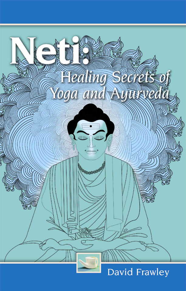 Neti: Healing Secrets of Yoga and Ayurveda book cover by David Frawley