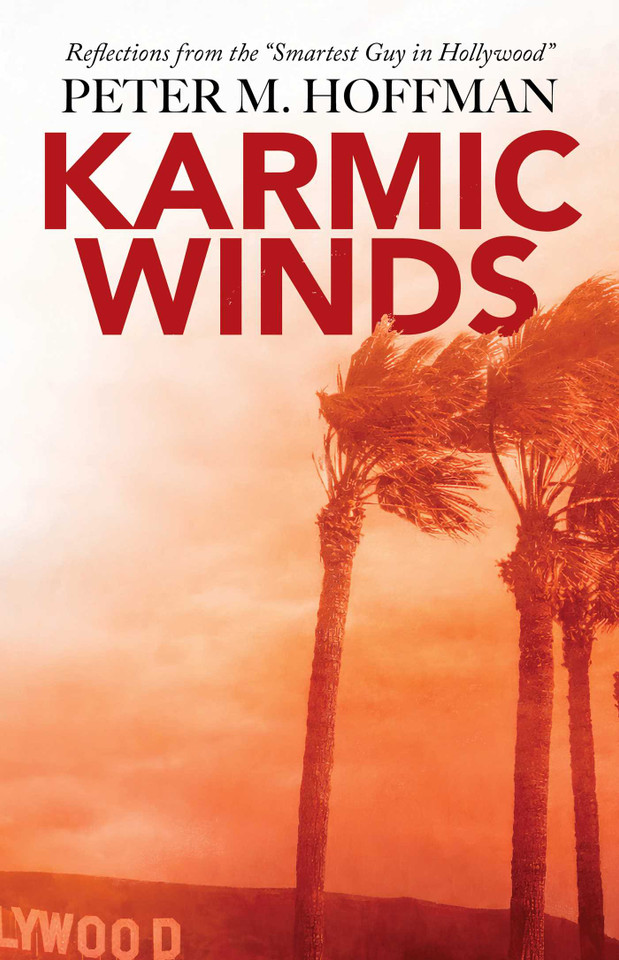 Karmic Winds: Reflections from the "Smartest Guy in Hollywood" book cover by Peter M. Hoffman