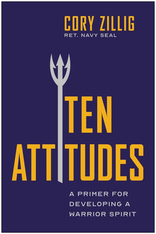 Ten Attitudes: A Primer for Developing a Warrior Spirit book cover by Cory Zillig