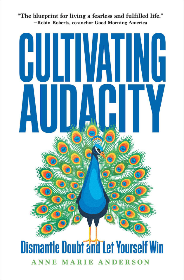 Cultivating Audacity: Dismantle Doubt and Let Yourself Win book cover by Anne Marie Anderson