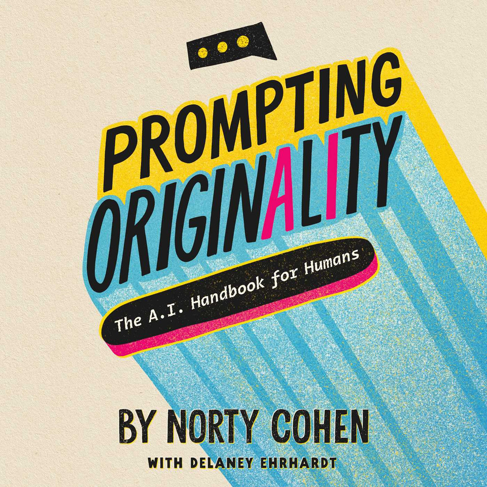 Prompting Originality: The A.I. Handbook for Humans book cover by Norty Cohen