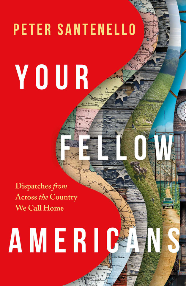Your Fellow Americans: Dispatches from Across the Country We Call Home book cover by Peter Santenello