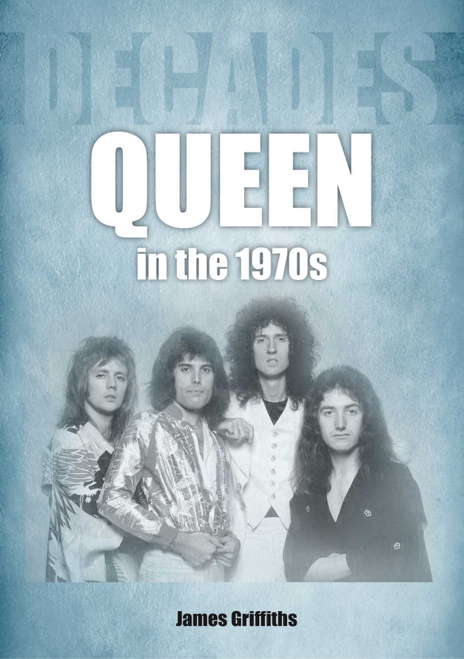 Queen in the 1970s: Decades (Decades in Music) book cover by James Griffiths