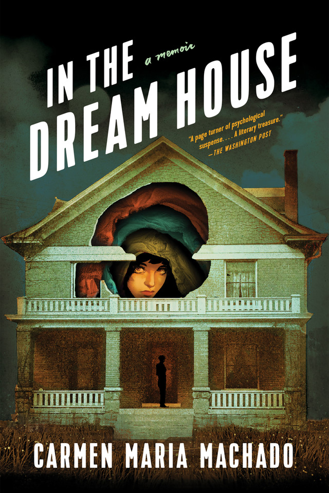 In the Dream House: A Memoir book cover by Carmen Maria Machado