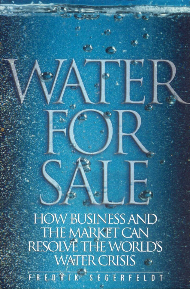 Water for Sale: How Business and the Market Can Resolve the World's Water Crisis book cover by Fedrik Segerfeldt