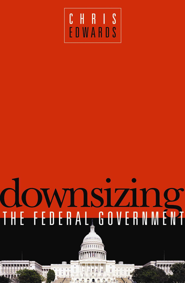Downsizing the Federal Government book cover by Chris Edwards