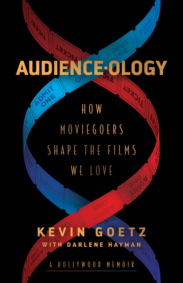 Audience-ology: How Moviegoers Shape the Films We Love book cover by Kevin Goetz