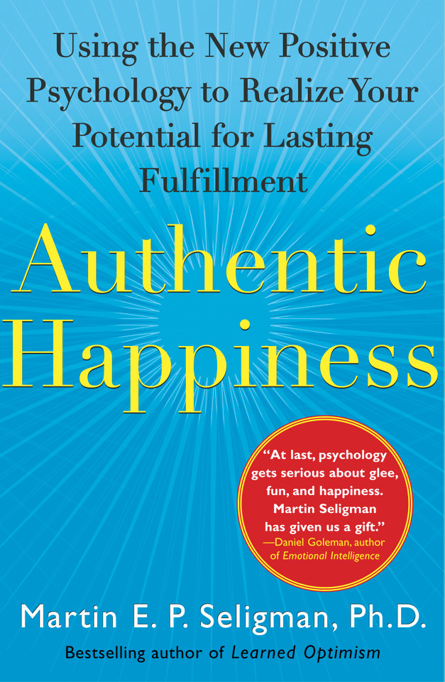 Authentic Happiness: Using the New Positive Psychology to Realize Your Potential for Lasting Fulfillment book cover by Martin E. P. Seligman