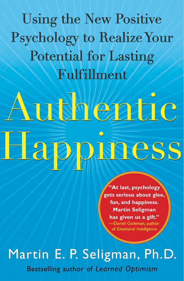 Authentic Happiness: Using the New Positive Psychology to Realize Your Potential for Lasting Fulfillment book cover by Martin E. P. Seligman