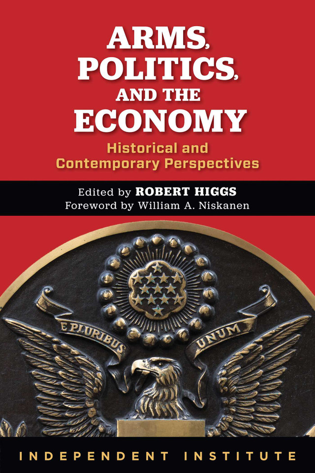 Arms, Politics, and the Economy: Historical and Contemporary Perspectives book cover by 