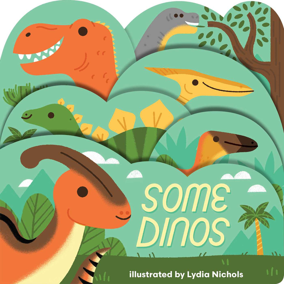 Some Dinos: A lush multi-layered die cut reveal celebrating Dinosaurs (Layered View) book cover by 