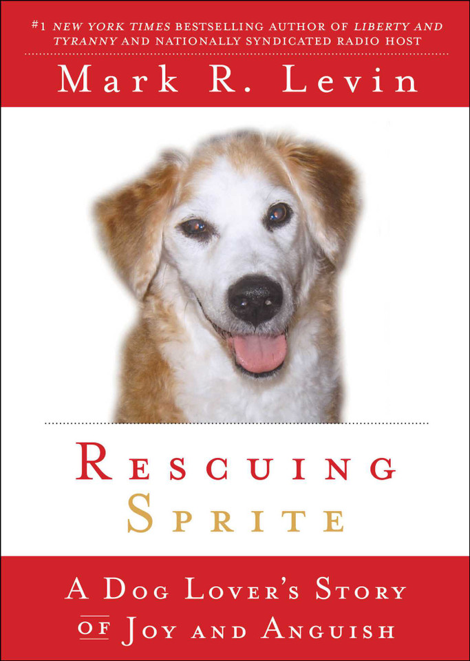 Rescuing Sprite: A Dog Lover's Story of Joy and Anguish book cover by Mark R. Levin