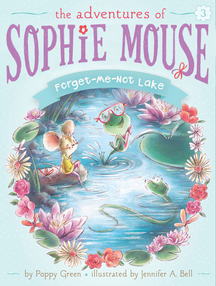 Forget-Me-Not Lake (The Adventures of Sophie Mouse) book cover by Poppy Green