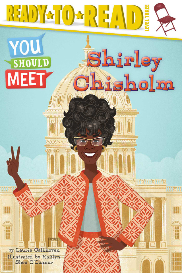 Shirley Chisholm: Ready-to-Read Level 3 (You Should Meet) book cover by Laurie Calkhoven