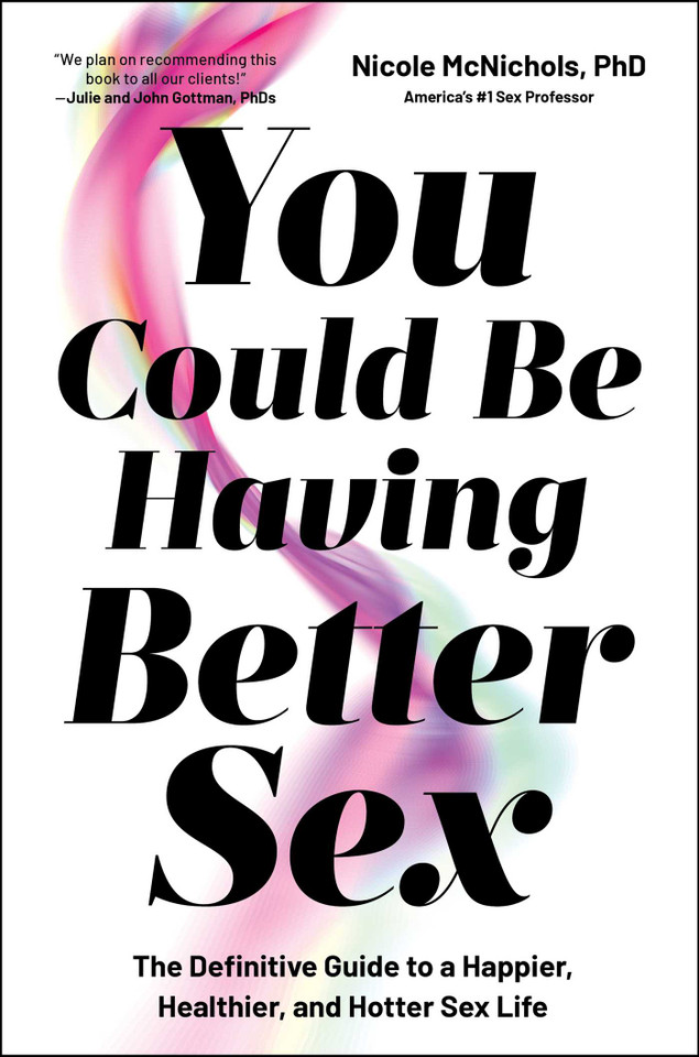 You Could Be Having Better Sex: The Definitive Guide to a Happier, Healthier, and Hotter Sex Life book cover by Nicole McNichols