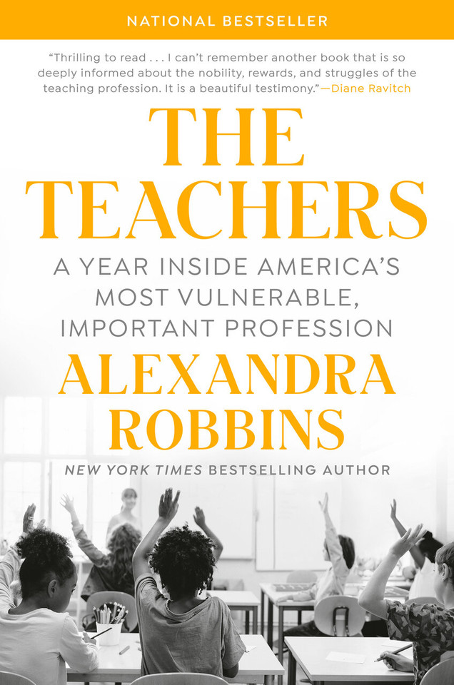 The Teachers: A Year Inside America's Most Vulnerable, Important Profession book cover by Alexandra Robbins