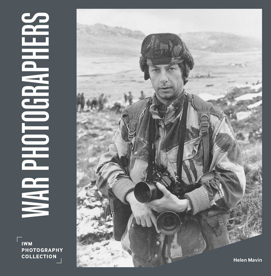 War Photographers: IWM Photography Collection book cover by Helen Mavin
