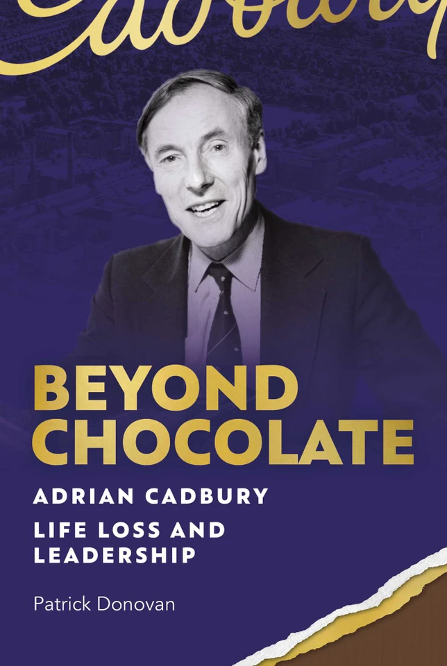 Beyond Chocolate: Adrian Cadbury Life, Loss and Leadership book cover by Patrick Donovan