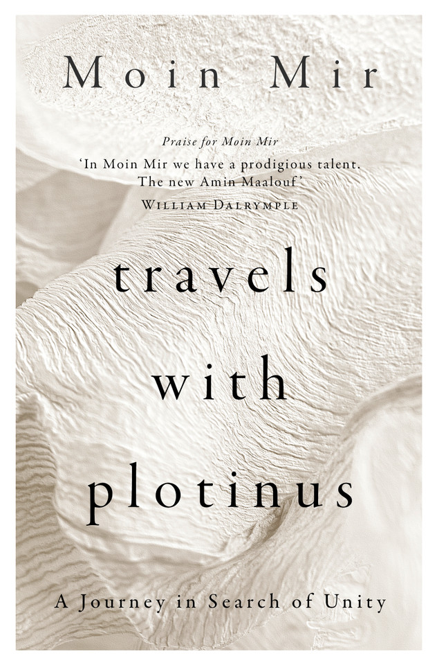Travels with Plotinus: A Journey in Search of Unity book cover by Moin Mir