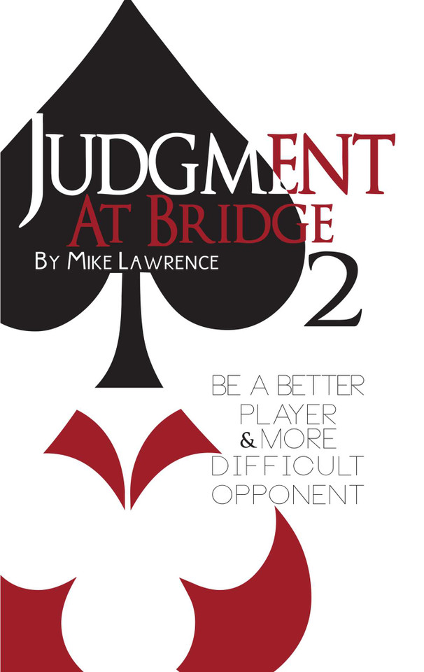 Judgment at Bridge 2: Be a Better Player and More Difficult Opponent book cover by Mike Lawrence