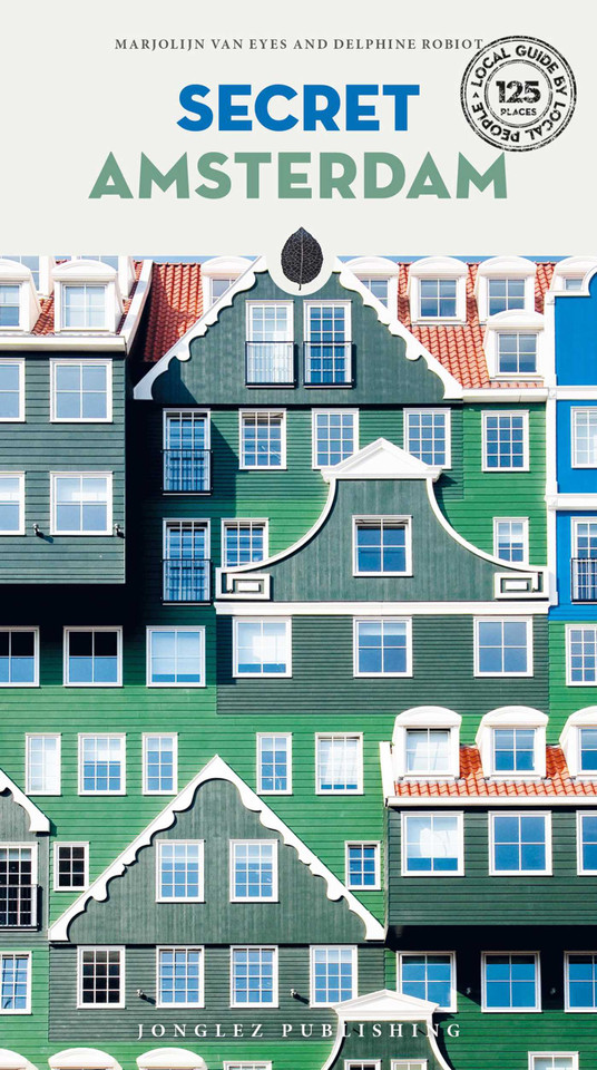 Secret Amsterdam ('Secret' guides) book cover by Marjolijn van Eys, Delphine Robiot