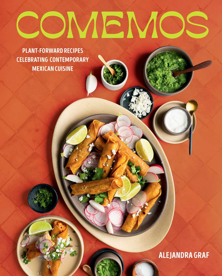 Comemos: Plant-Forward Recipes Celebrating Contemporary Mexican Cuisine book cover by Alejandra Graf