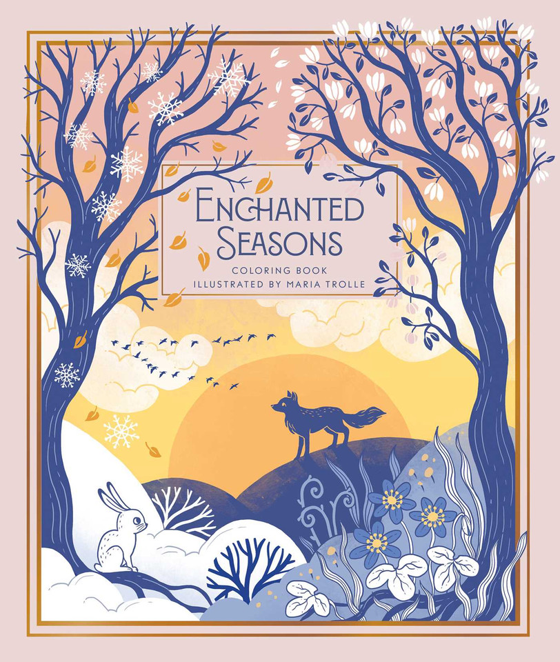 Enchanted Seasons: Hardcover adult coloring book featuring thick, high-quality paper (Maria Trolle) book cover by 