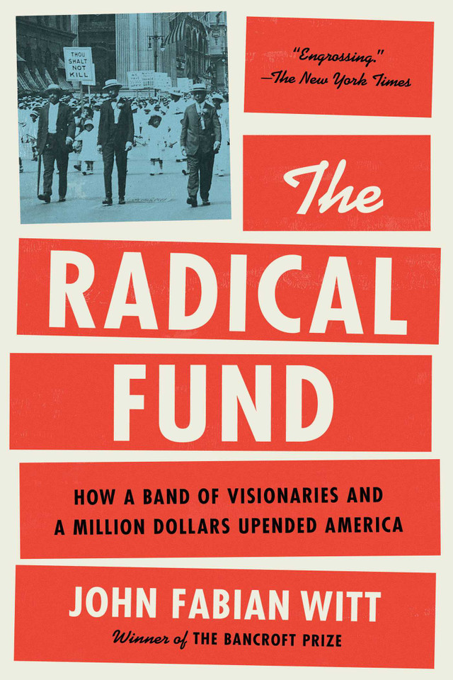 The Radical Fund: How a Band of Visionaries and a Million Dollars Upended America book cover by John Fabian Witt