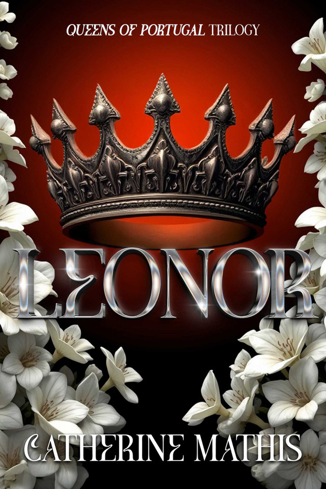 Leonor (Queens of Portugal) book cover by Catherine Mathis