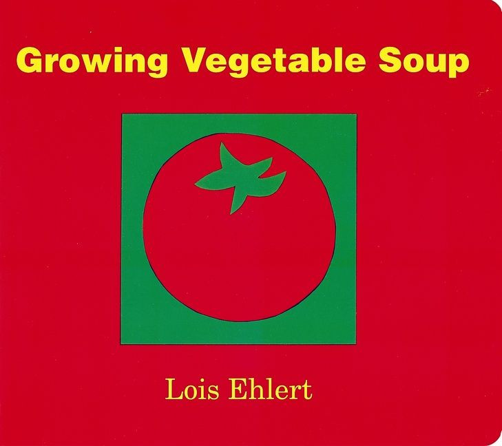 Growing Vegetable Soup book cover by Lois Ehlert