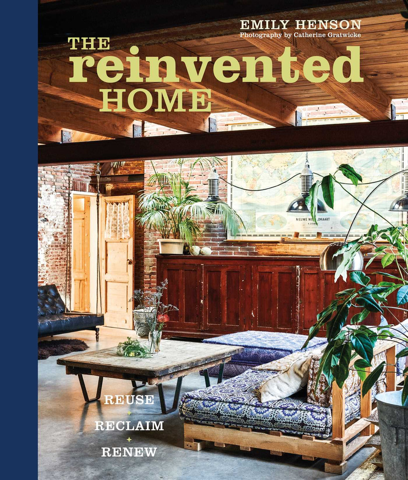 The Reinvented Home: Reuse, Reclaim, Renew book cover by Emily Henson