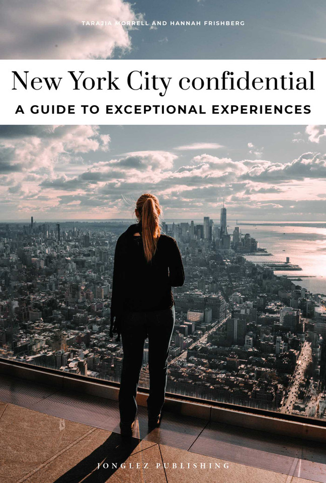 NEW YORK CITY CONFIDENTIAL - A GUIDE TO EXCEPTIONAL EXPERIENCES: A GUIDE TO EXCEPTIONAL EXPERIENCES (Confidential Guide) book cover by Tarajia Morrell, Hannah  Frischberg